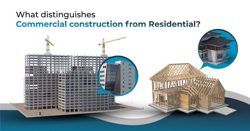 What distinguishes Commercial Construction from Residential?